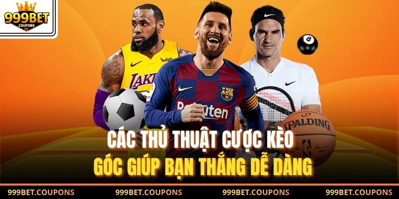 Các thủ thuật cược kèo góc giúp bạn thắng dễ dàng