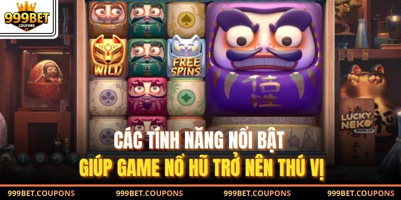 Các tính năng nổi bật giúp game nổ hũ trở nên thú vị