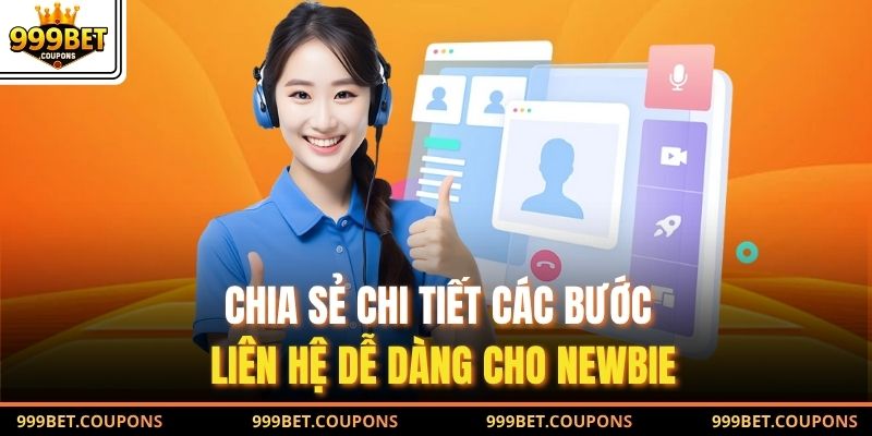 Chia sẻ chi tiết các bước liên hệ dễ dàng cho newbie