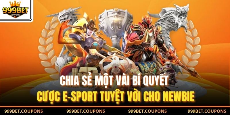 Chia sẻ một vài bí quyết cược E-Sport tuyệt vời cho newbie