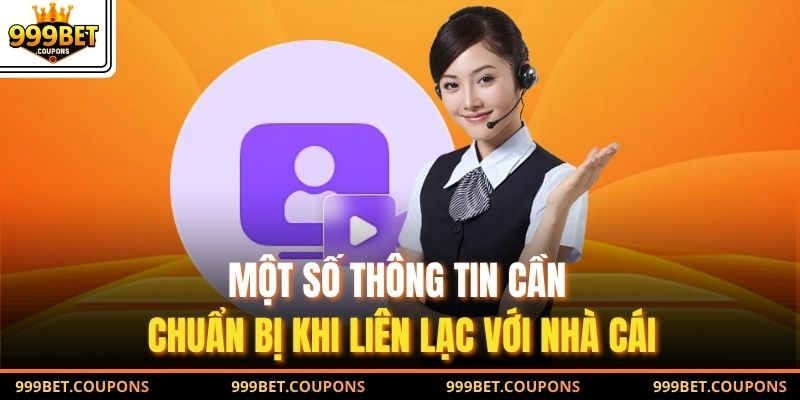 Một số thông tin cần chuẩn bị khi liên lạc với nhà cái