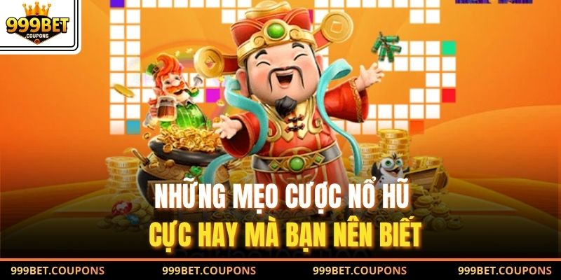 Những mẹo cược nổ hũ cực hay mà bạn nên biết