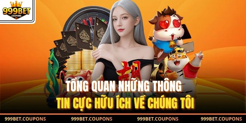 Tổng quan những thông tin cực hữu ích về chúng tôi