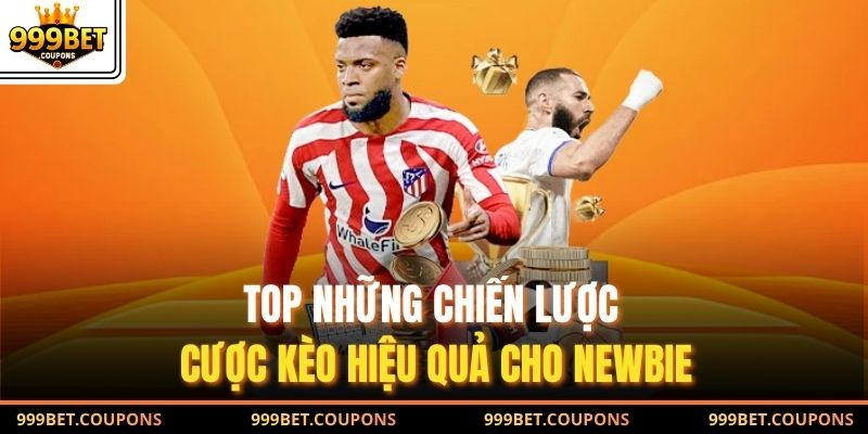 TOP những chiến lược cược kèo hiệu quả cho newbie